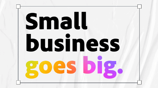 Small Business Goes Big